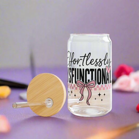 Effortlessly Dysfunctional Sipper Glass 16oz